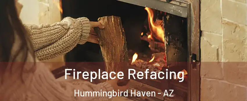 Fireplace Refacing Hummingbird Haven - AZ