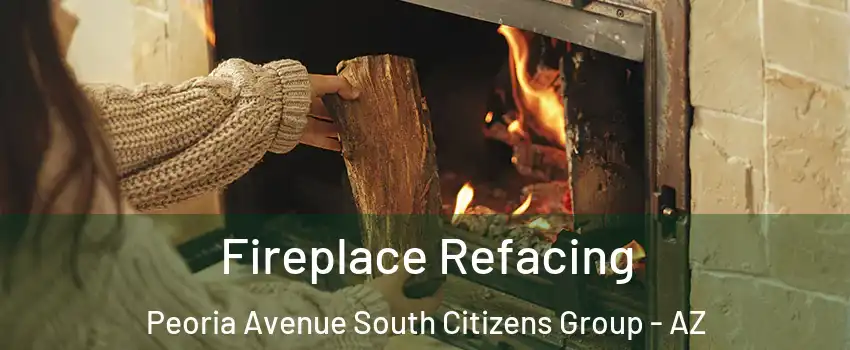 Fireplace Refacing Peoria Avenue South Citizens Group - AZ