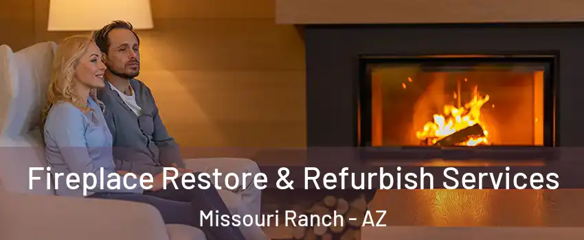 Fireplace Restore & Refurbish Services Missouri Ranch - AZ