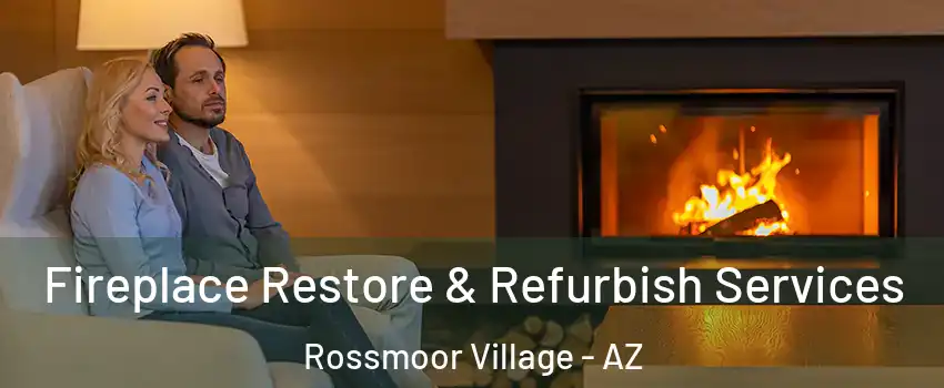 Fireplace Restore & Refurbish Services Rossmoor Village - AZ