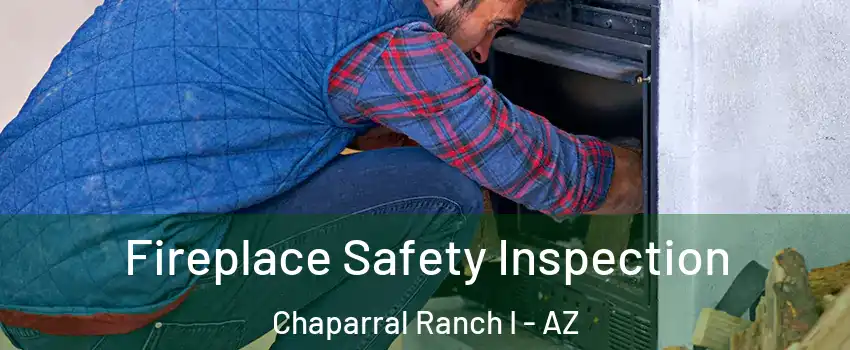 Fireplace Safety Inspection Chaparral Ranch I - AZ