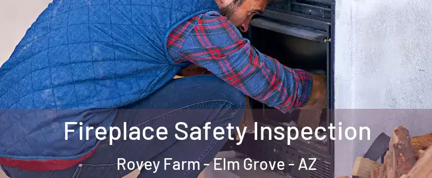 Fireplace Safety Inspection Rovey Farm - Elm Grove - AZ