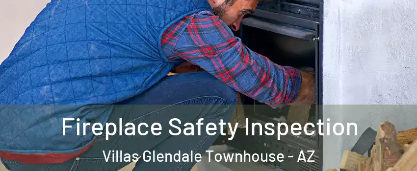 Fireplace Safety Inspection Villas Glendale Townhouse - AZ