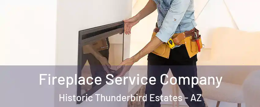 Fireplace Service Company Historic Thunderbird Estates - AZ