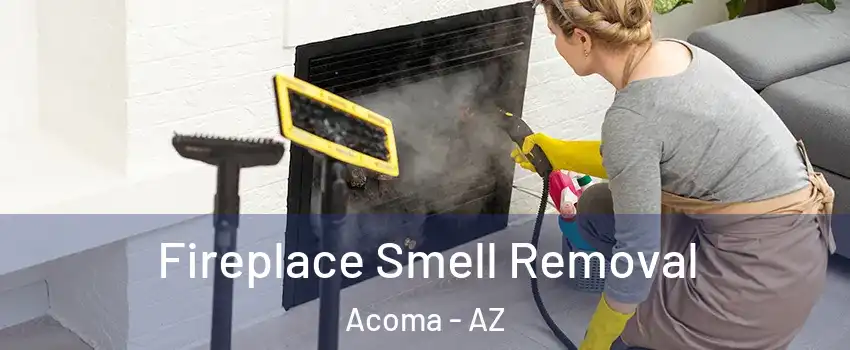 Fireplace Smell Removal Acoma - AZ