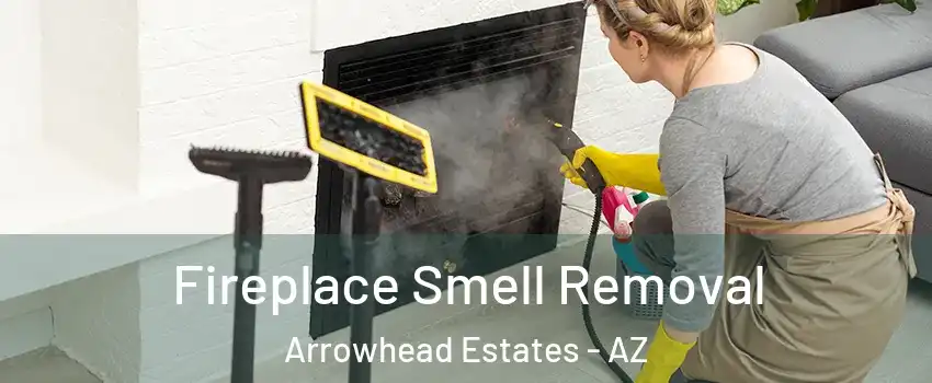 Fireplace Smell Removal Arrowhead Estates - AZ