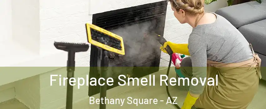 Fireplace Smell Removal Bethany Square - AZ