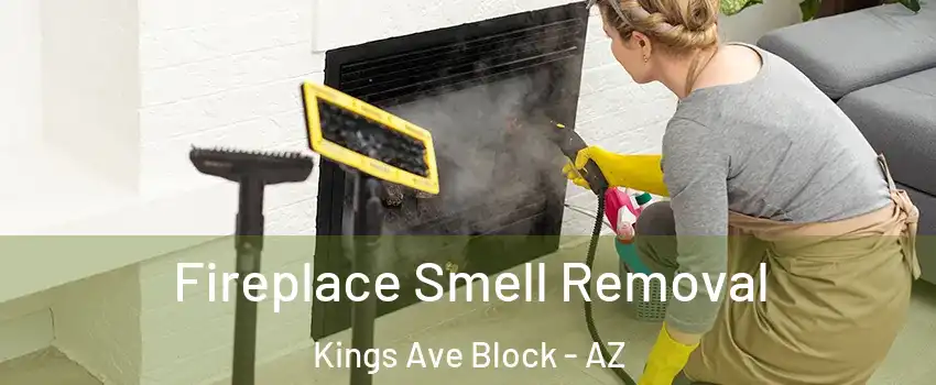 Fireplace Smell Removal Kings Ave Block - AZ