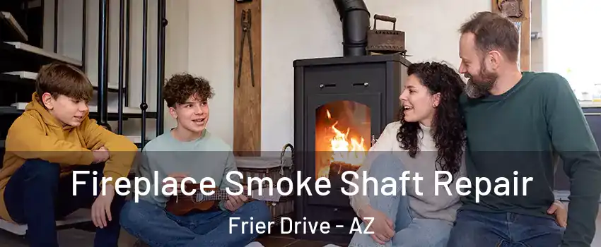 Fireplace Smoke Shaft Repair Frier Drive - AZ