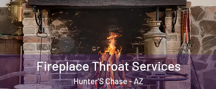 Fireplace Throat Services Hunter'S Chase - AZ