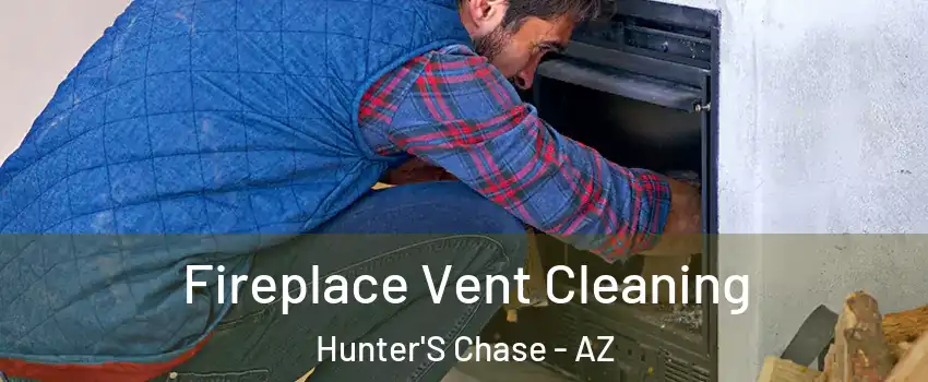 Fireplace Vent Cleaning Hunter'S Chase - AZ