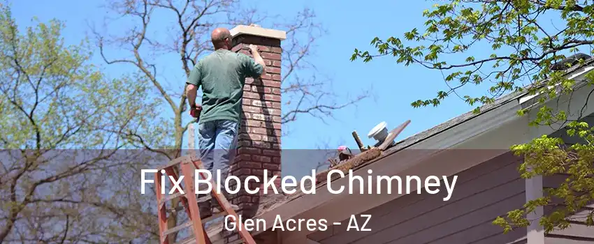 Fix Blocked Chimney Glen Acres - AZ