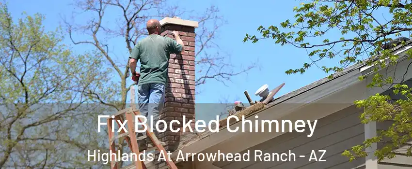 Fix Blocked Chimney Highlands At Arrowhead Ranch - AZ