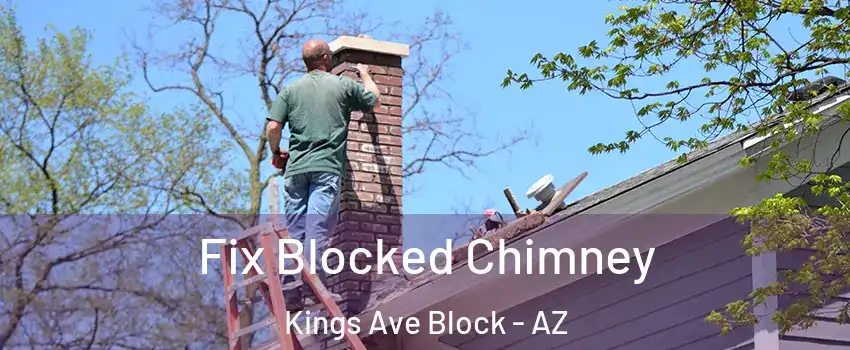 Fix Blocked Chimney Kings Ave Block - AZ