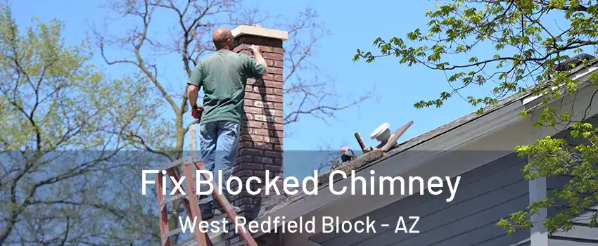 Fix Blocked Chimney West Redfield Block - AZ