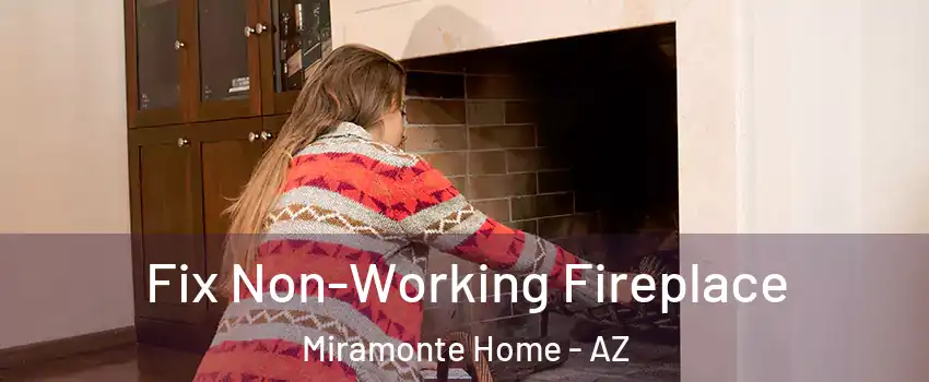 Fix Non-Working Fireplace Miramonte Home - AZ