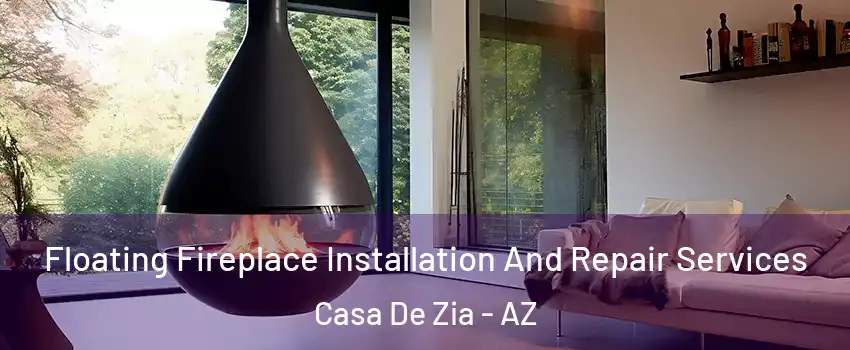 Floating Fireplace Installation And Repair Services Casa De Zia - AZ