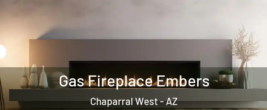 Gas Fireplace Embers Chaparral West - AZ