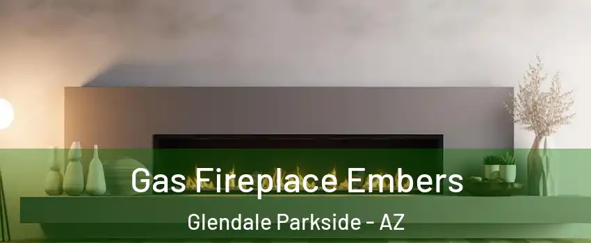 Gas Fireplace Embers Glendale Parkside - AZ