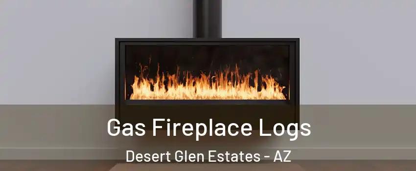 Gas Fireplace Logs Desert Glen Estates - AZ