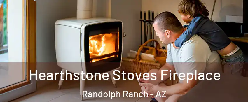 Hearthstone Stoves Fireplace Randolph Ranch - AZ