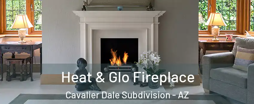 Heat & Glo Fireplace Cavalier Dale Subdivision - AZ