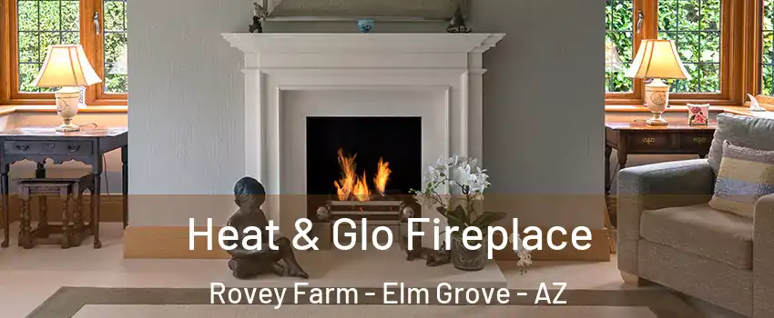 Heat & Glo Fireplace Rovey Farm - Elm Grove - AZ