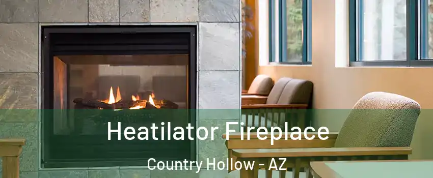 Heatilator Fireplace Country Hollow - AZ