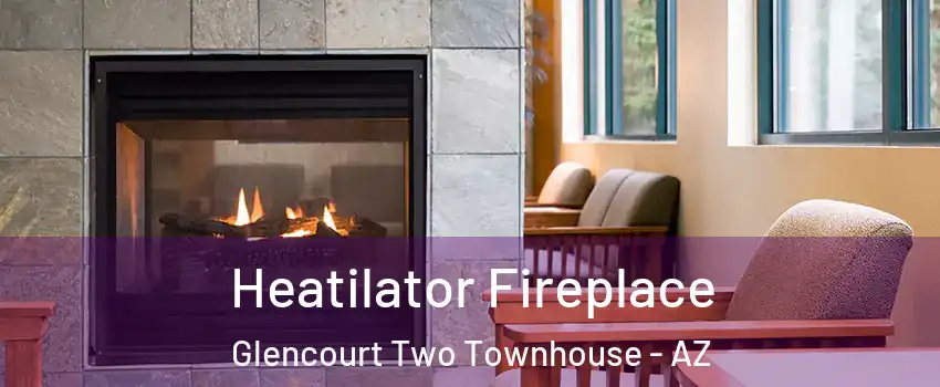 Heatilator Fireplace Glencourt Two Townhouse - AZ