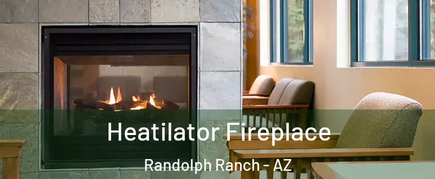 Heatilator Fireplace Randolph Ranch - AZ