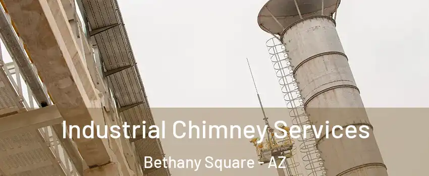 Industrial Chimney Services Bethany Square - AZ