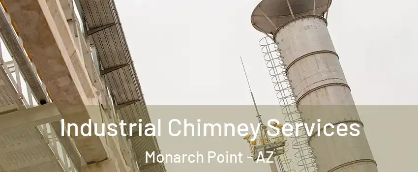 Industrial Chimney Services Monarch Point - AZ