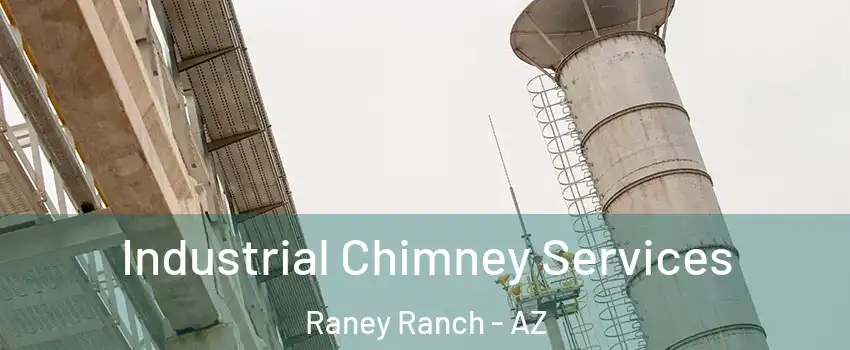 Industrial Chimney Services Raney Ranch - AZ