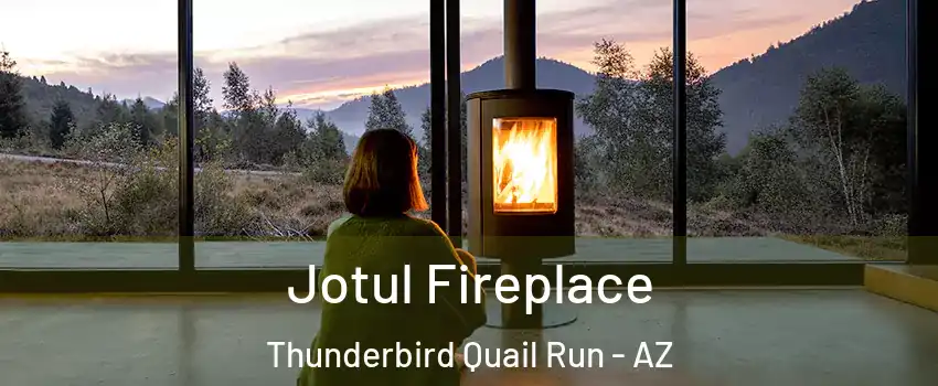 Jotul Fireplace Thunderbird Quail Run - AZ