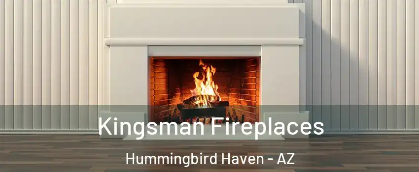 Kingsman Fireplaces Hummingbird Haven - AZ