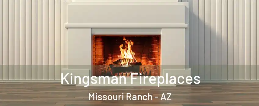 Kingsman Fireplaces Missouri Ranch - AZ