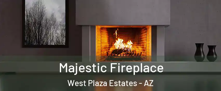 Majestic Fireplace West Plaza Estates - AZ