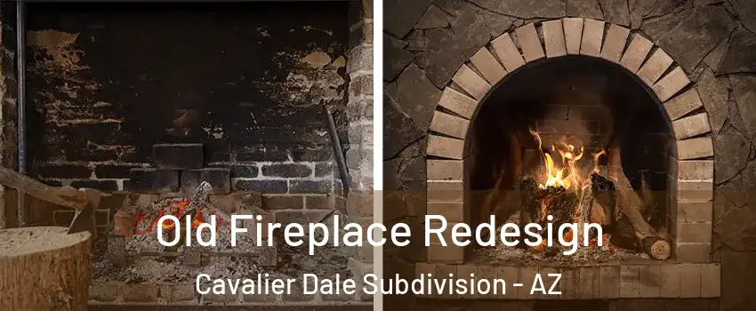 Old Fireplace Redesign Cavalier Dale Subdivision - AZ