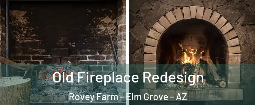 Old Fireplace Redesign Rovey Farm - Elm Grove - AZ