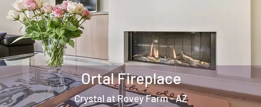 Ortal Fireplace Crystal at Rovey Farm - AZ