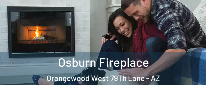 Osburn Fireplace Orangewood West 79Th Lane - AZ