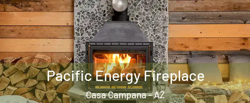 Pacific Energy Fireplace Casa Campana - AZ