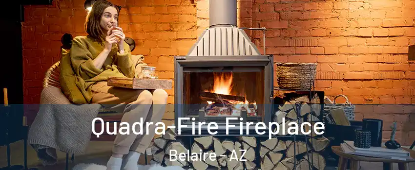 Quadra-Fire Fireplace Belaire - AZ