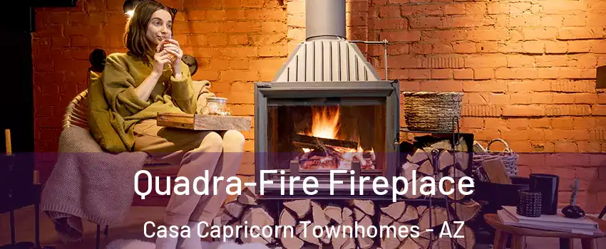 Quadra-Fire Fireplace Casa Capricorn Townhomes - AZ