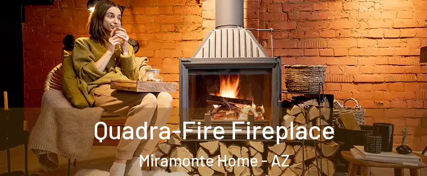 Quadra-Fire Fireplace Miramonte Home - AZ