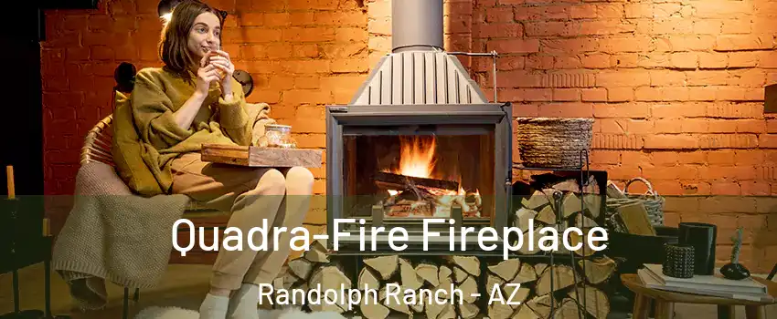 Quadra-Fire Fireplace Randolph Ranch - AZ