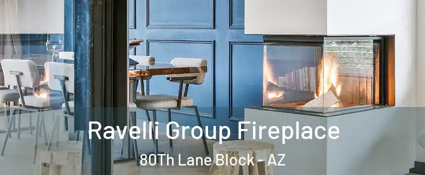 Ravelli Group Fireplace 80Th Lane Block - AZ