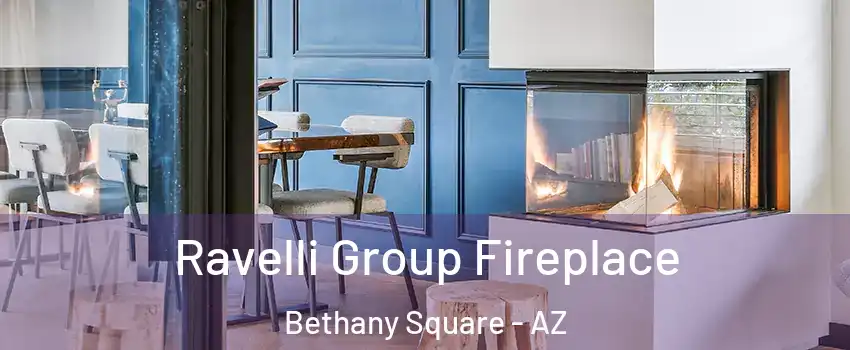 Ravelli Group Fireplace Bethany Square - AZ