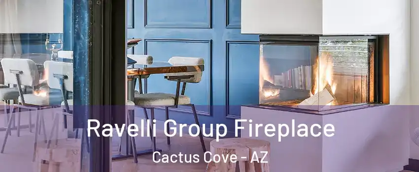 Ravelli Group Fireplace Cactus Cove - AZ