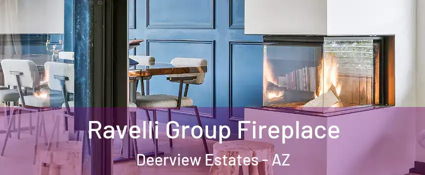 Ravelli Group Fireplace Deerview Estates - AZ